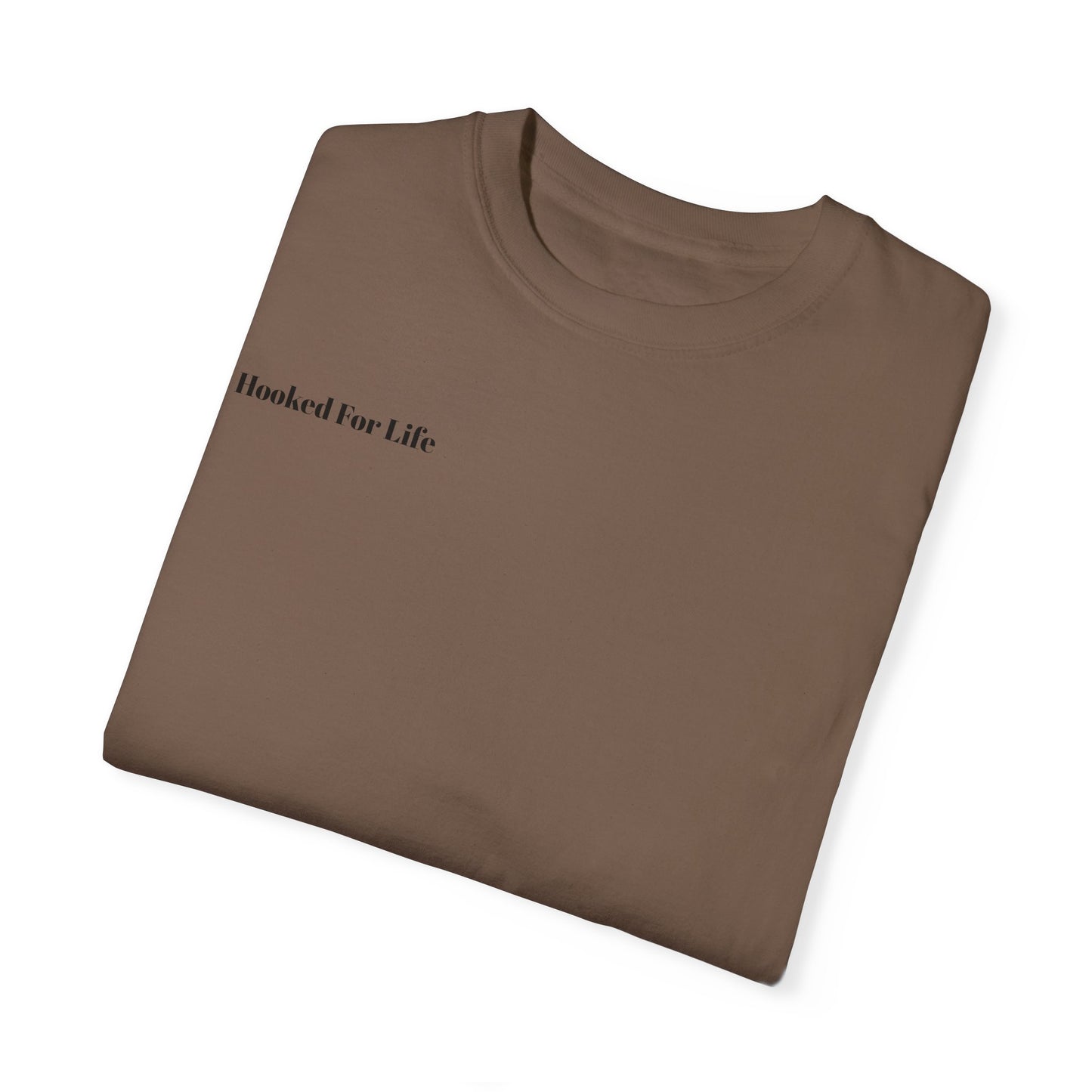 Hooked for Life Garment-Dyed T-shirt
