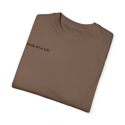 Hooked for Life Garment-Dyed T-shirt