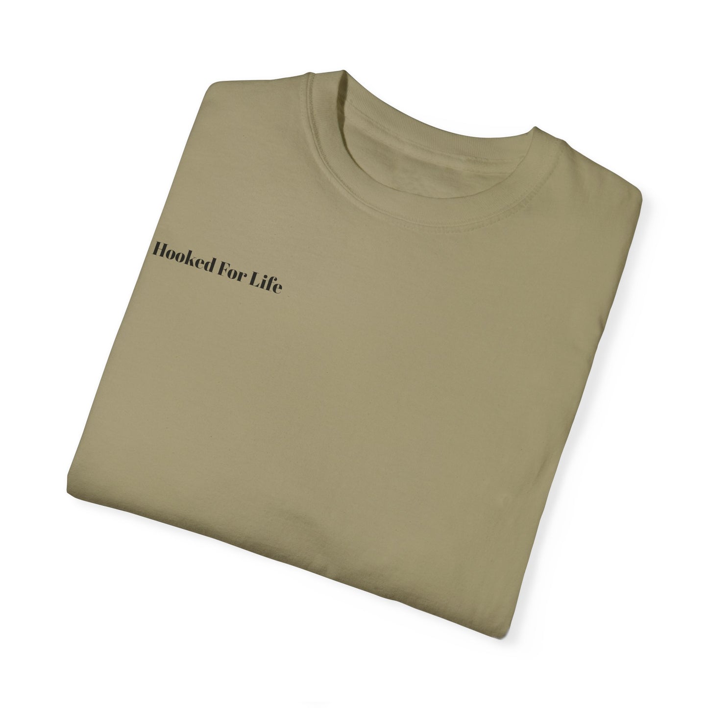 Hooked for Life Garment-Dyed T-shirt