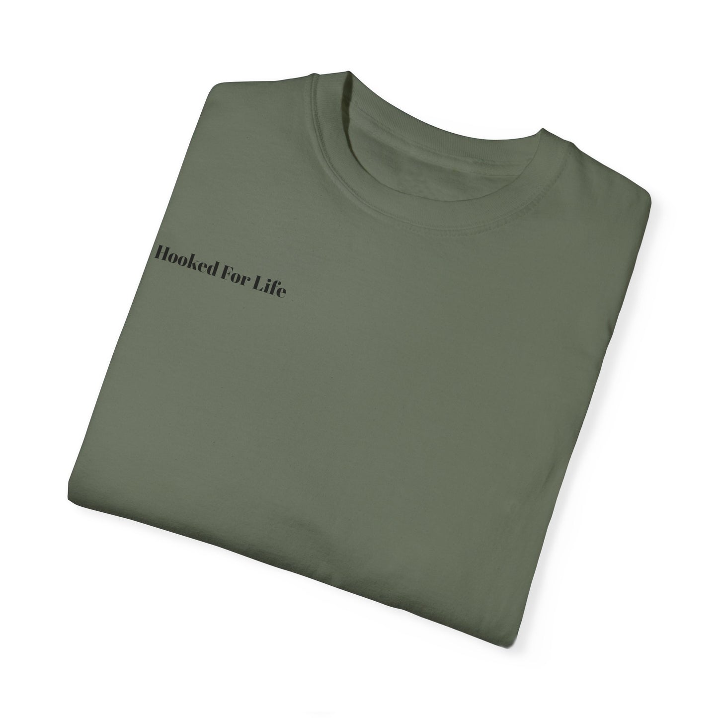 Hooked for Life Garment-Dyed T-shirt